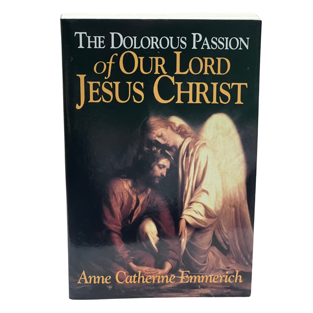 La Douloureuse Passion de Notre Seigneur Jésus Christ