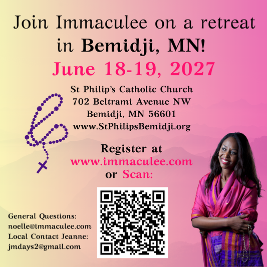 Bemidji, MN Retreat June 18-19th, 2027 with Immaculee