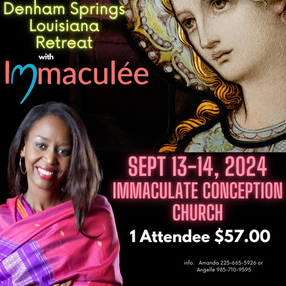 Denham Springs, LA Retreat September 12-14, 2024 with Immaculee