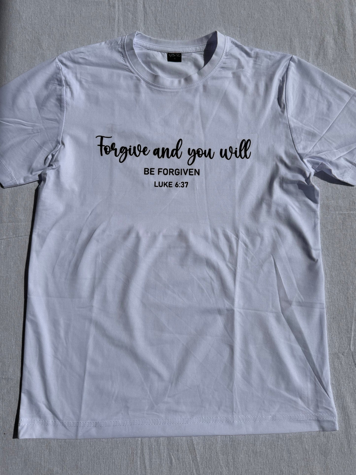 “Forgive and you will be forgiven” T Shirt