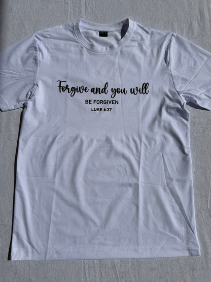 “Forgive and you will be forgiven” T Shirt