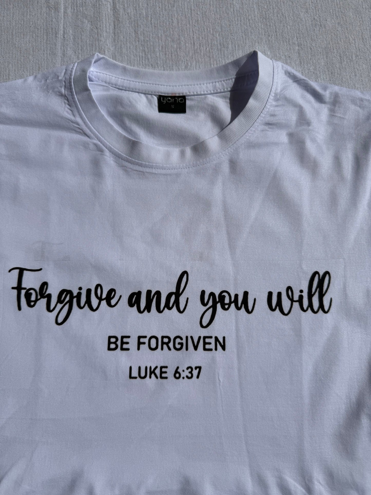 “Forgive and you will be forgiven” T Shirt