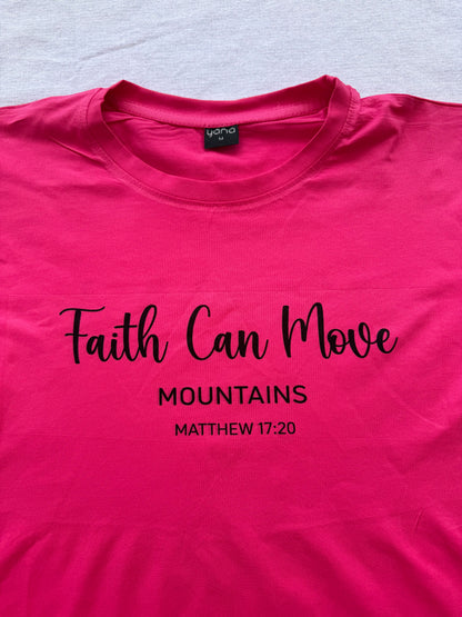 "Faith Can Move Mountains" T-Shirt