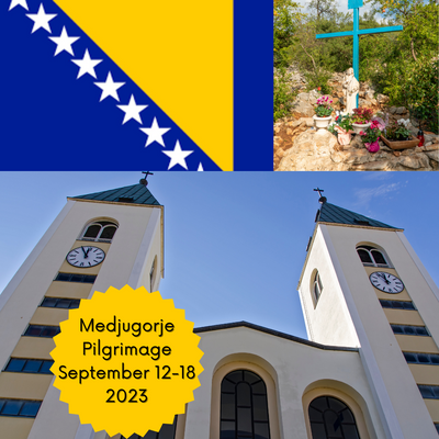 Medjugore Pilgrimage September 12 - September 18, 2023
