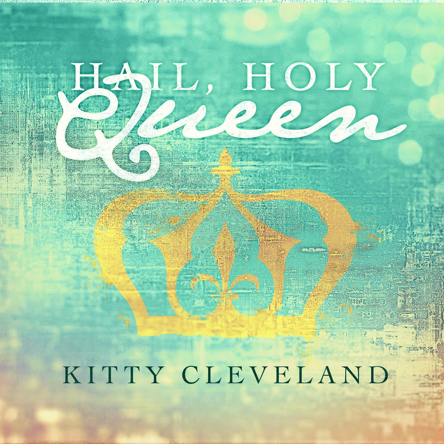 Salut, Sainte Reine CD de Kitty Cleveland