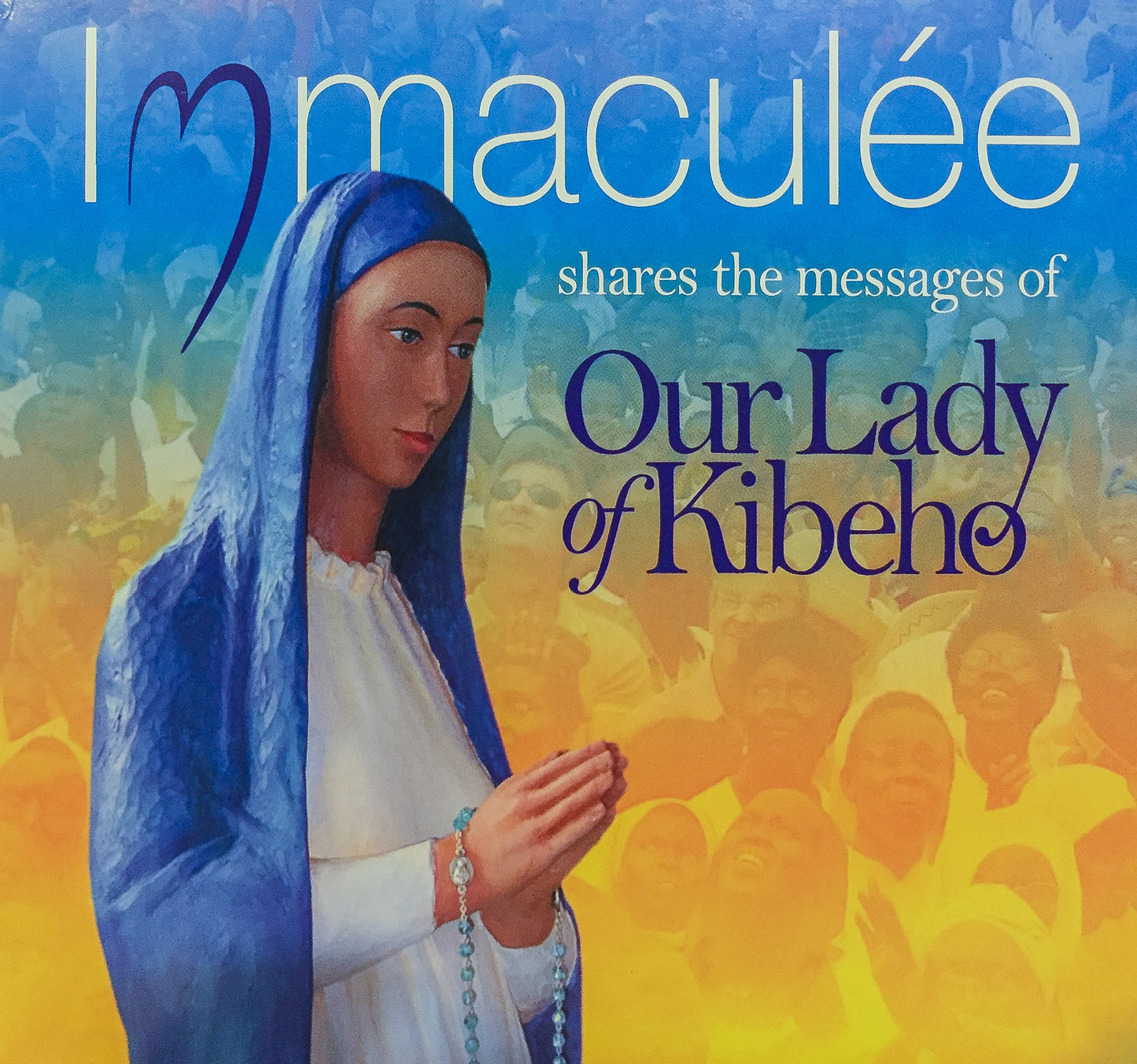 Messages de Notre-Dame de Kibeho MP3 Download by Immaculee Ilibagiza